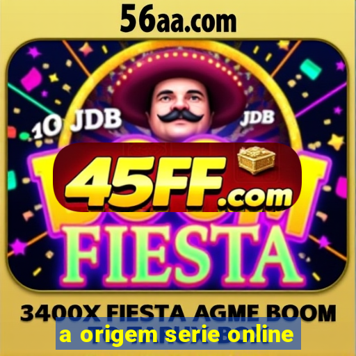 a origem serie online